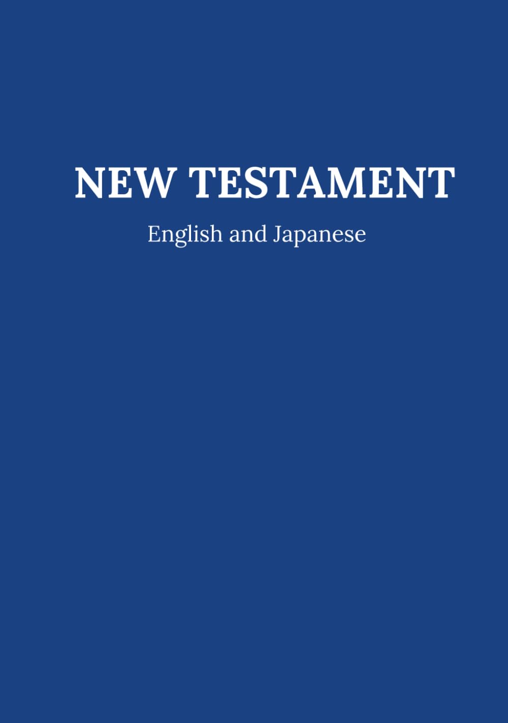 NEW TESTAMENT English and Japanese: 対訳聖書 日本語 英語 新約聖書