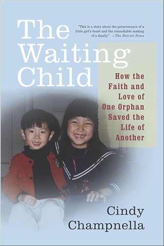 The Waiting Child: How the Faith and Love of One Orphan Saved the Life of Another
