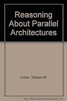 Reasoning About Parallel Architectures 0137671873 Book Cover