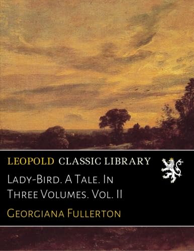 Lady-Bird. A Tale. In Three Volumes. Vol. II
