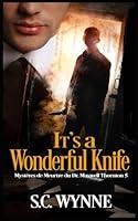 It's a Wonderful Knife: Mystères de Meurtre du Dr. Maxwell Thornton-Livre Cinq (French Edition) B0F5MTS3JT Book Cover