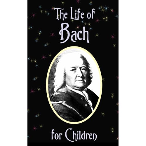 The Life of Bach: For children by Renee Ellison episode artwork