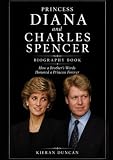 Princess Diana and Charles Spencer Biography Book: How a Brother's Words Honored a Princess Forever
