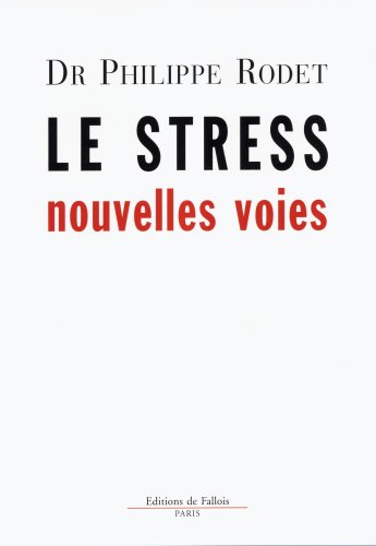 Télécharger Le stress nouvelles voies Francais PDF