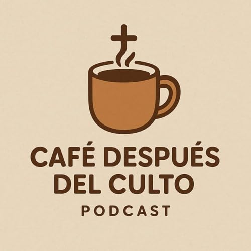 Couverture de Caf&eacute; Despu&eacute;s Del Culto Podcast