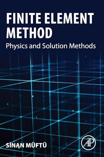 Finite Element Method: Physics and Solution Methods view 2