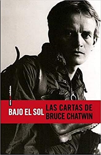 Bajo El Sol: Las cartas de Bruce Chatwin (Realidades)