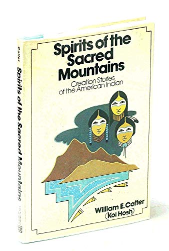 Spirits of the Sacred Mountains: Creation Stories of the American Indians