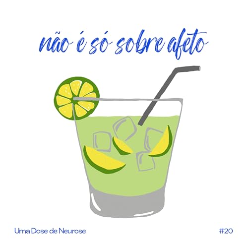 #20 - N&atilde;o &eacute; s&oacute; sobre afeto