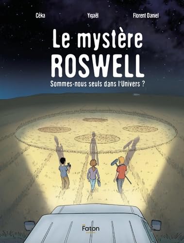 Le mystère Roswell Sommes-nous seuls dans l'Univers ? -  Céka - Faton Jeunesse - cartonné - Bande dessinée jeunesse