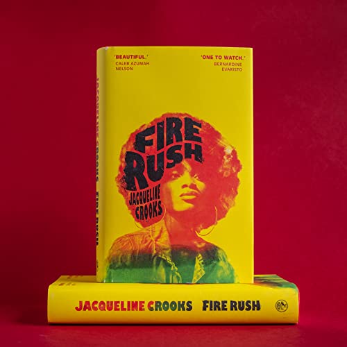 Fire Rush: SHORTLISTED FOR THE WOMEN’S PRIZE FOR FICTION 2023