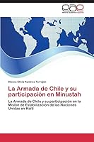 La Armada de Chile y Su Participacion En Minustah 3659088943 Book Cover