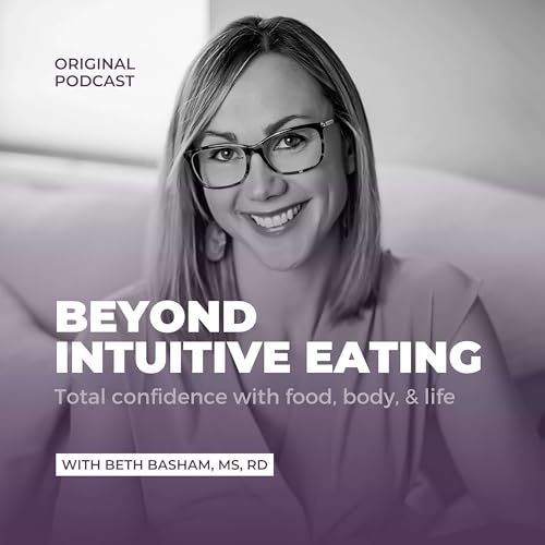 Beyond Intuitive Eating - Total Confidence with Food, Body, and Life cover art