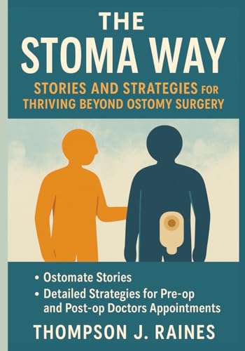 The Stoma Way: Stories and Strategies for Thriving Beyond Ostomy Surgery
