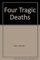 Four Tragic Deaths 0883011433 Book Cover