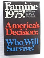 Famine, 1975!: America's decision: Who will survive? B0007DEZWO Book Cover