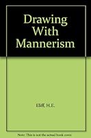 Drawing With Mannerism B003T4JKBE Book Cover