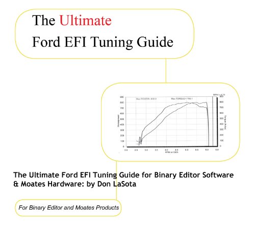 Ford EFI Tuning Guide for Binary Editor Software & Moates Hardware by Don LaSota