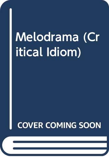 Melodrama (The Critical Idiom, Number 28) 0416793304 Book Cover
