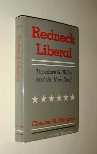 Redneck Liberal: Theodore G. Bilbo and the New Deal