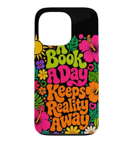 A Book A Day Keeps Reality Away Floral Groovy Bookish �X�}�z�P�[�X iPhone 13 Pro �p