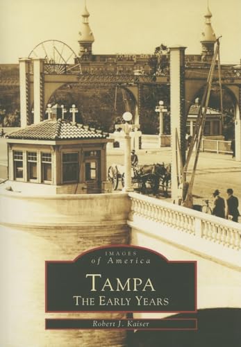 Tampa The Early Years (Images of America: Florida)