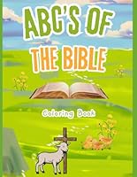 ABC's of the Bible: A Bible-based Coloring Adventure for Kids B0F67FMWYW Book Cover