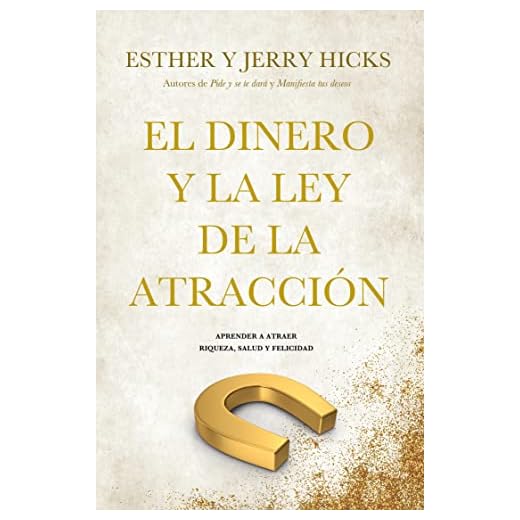 El dinero y la ley de la atracción: Aprender a atraer riqueza, salud y felicidad (Books4pocket crec. y salud)