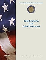 Guide to Telework in the Federal Government 1508546126 Book Cover