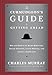 The Curmudgeon's Guide to Getting Ahead: Dos and Don'ts of Right Behavior, Tough Thinking, Clear Writing, and Living a Good Life