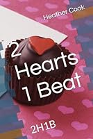2 Hearts 1 Beat: 2H1B B0F67KRMQR Book Cover