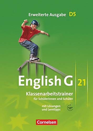 English G 21 - Erweiterte Ausgabe D / Band 5: 9. Schuljahr - Klassenarbeitstrainer mit Lösungen und English G 21 - Erweiterte Ausgabe D / Band 5: 9. Schuljahr - Klassenarbeitstrainer mit Lösungen und