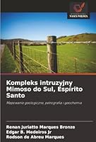 Kompleks intruzyjny Mimoso do Sul, Espírito Santo: Mapowanie geologiczne, petrografia i geochemia (Polish Edition) 6203919977 Book Cover