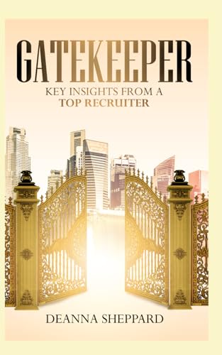 Gatekeeper: Key Insights From A Top Recruiter