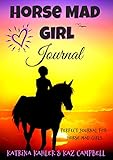 Horse Mad Girl JOURNAL: Perfect Journal for Horse Mad Girls