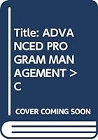 Projects, Programs, and Project Teams: Advanced Program Management: Keller Graduate School of Management of DeVry University 0470037369 Book Cover