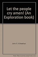 Let the people cry amen! (An Exploration book) 080910217X Book Cover