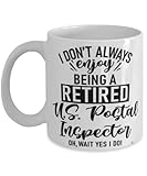 ODDITEES Funny U.S. Postal Inspector Mug I Dont Always Enjoy Being a Retired U.S. Postal Inspector Oh Wait Yes I Do Coffee Cup 11oz White