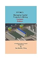 EPCM(C): Management of Mining Projects : Engineering Procurement Construction Management Commissioning : a Practical Guide to Project Management 0973006846 Book Cover