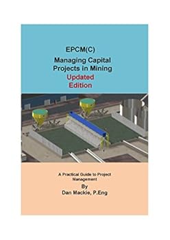 Paperback EPCM(C): Management of Mining Projects : Engineering Procurement Construction Management Commissioning : a Practical Guide to Project Management Book