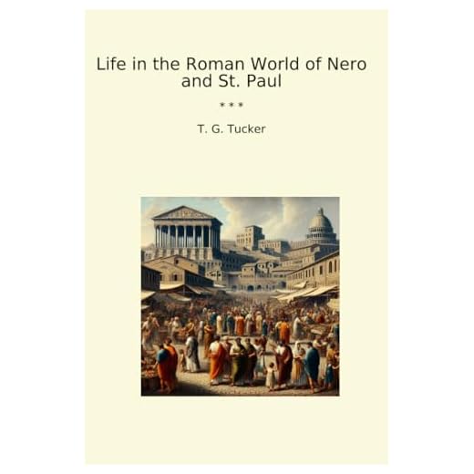 Life in the Roman World of Nero and St. Paul (Classic Books)