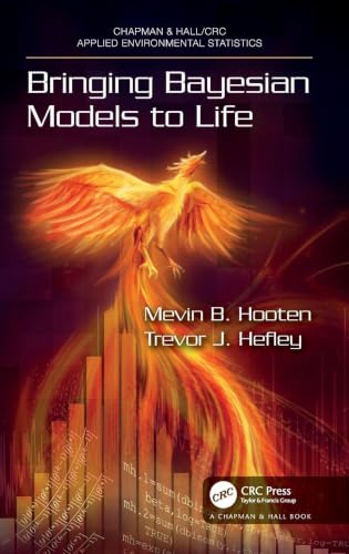 Bringing Bayesian Models to Life (Chapman & Hall/CRC Applied Environmental Statistics)