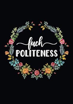 Fuck Politeness: True Crime Notebook (7x10) - True Crime Gifts - 200 Lined Journal Pages