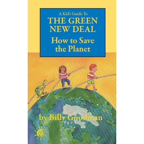 A Kid's Guide to the Green New Deal&amp;mdash;How to Save the Planet by Billy Goodman episode artwork