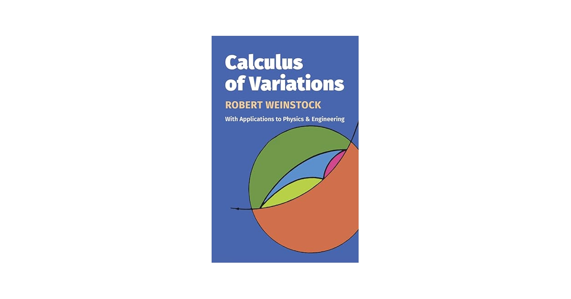 Calculus of Variations: with Applications to Physics and