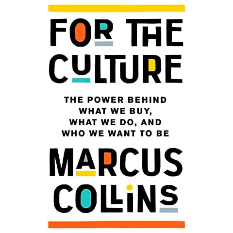 For the Culture: The Power Behind What We Buy, What We Do, and Who We Want to Be Cover