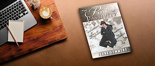 The Perils of Passivity