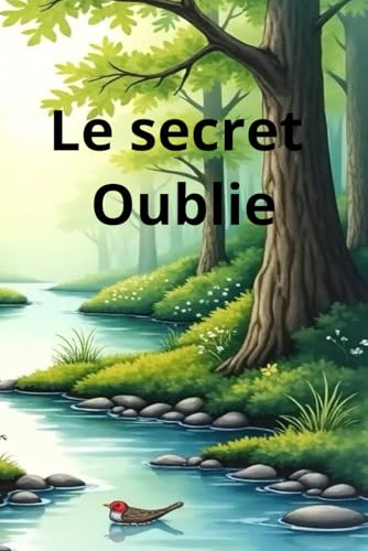 Le secret oblie: Le parchemin du grenier (French Edition)