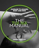 The Tui-Na Manual: Massage to awaken body and mind