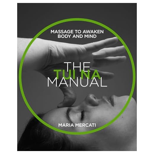 The Tui-Na Manual: Massage to awaken body and mind